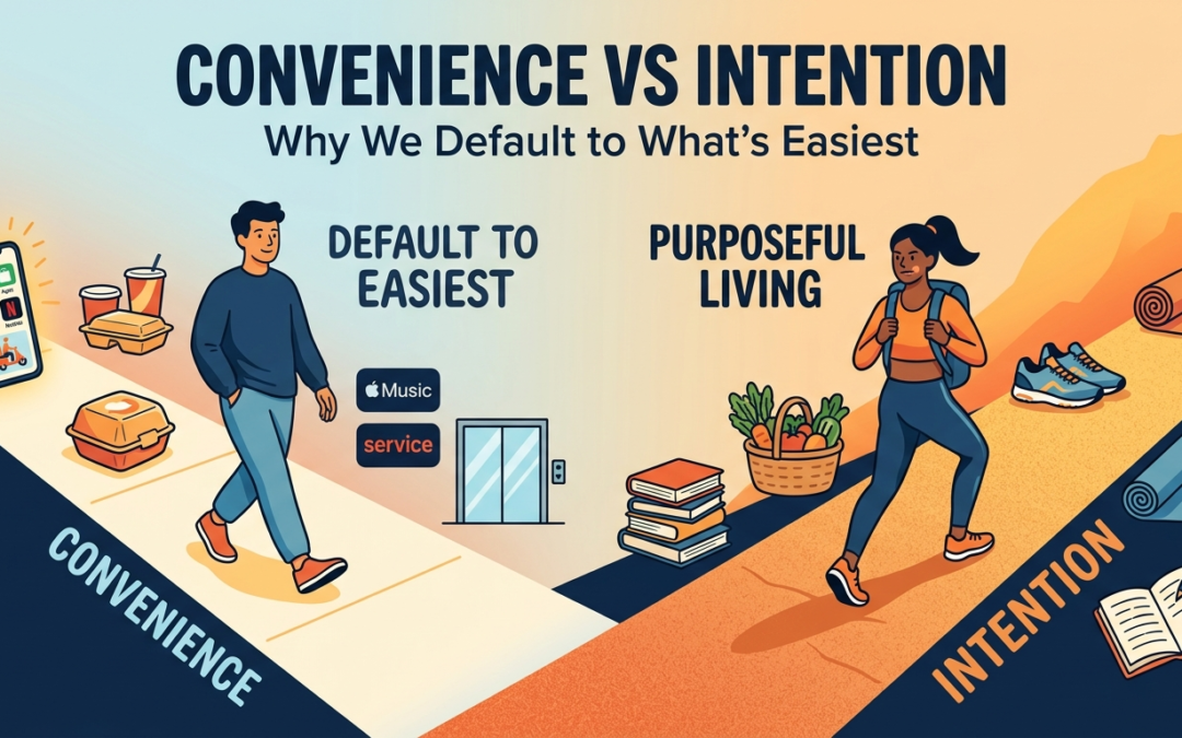 Convenience vs Intention: Why We Default to What’s Easiest