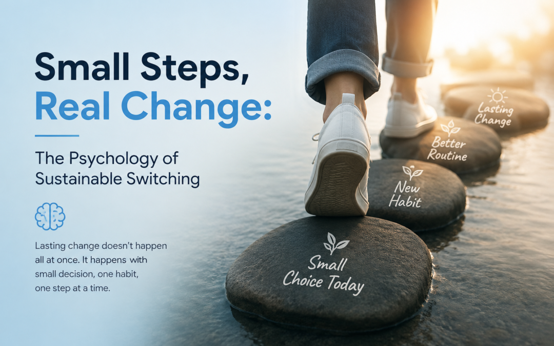 Small Steps, Real Change: The Psychology of Sustainable Switching